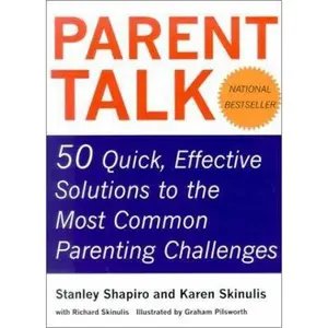 USED-Parent Talk: 50 Quick, Effective Solutions to the Most Common Parenting Challenges by Stanley Shapiro (Paperback)