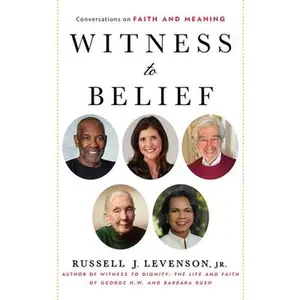 Witness to Belief: Conversations on Faith and Meaning -- Russell J. Levenson, Hardcover