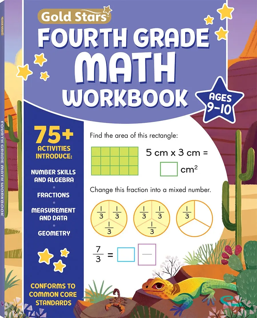 Fourth Grade Math Workbook Ages 9 to 10: 75+ Activities Algebra, Geometry,Fractions, Multiplication & Division, Area & Perimeter, Math Facts, WordProblems, Decimals, & More (Common Core)