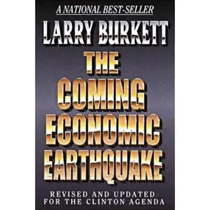 USED-The Coming Economic Earthquake: Revised and Expanded for the Clinton Agenda by Larry Burkett (Paperback)