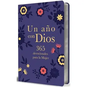 Un Año Con Dios: 365 Devocionales Para La Mujer / A Year with God. Purple Leathersoft: 365 Devotions for Women -- Origen, Paperback