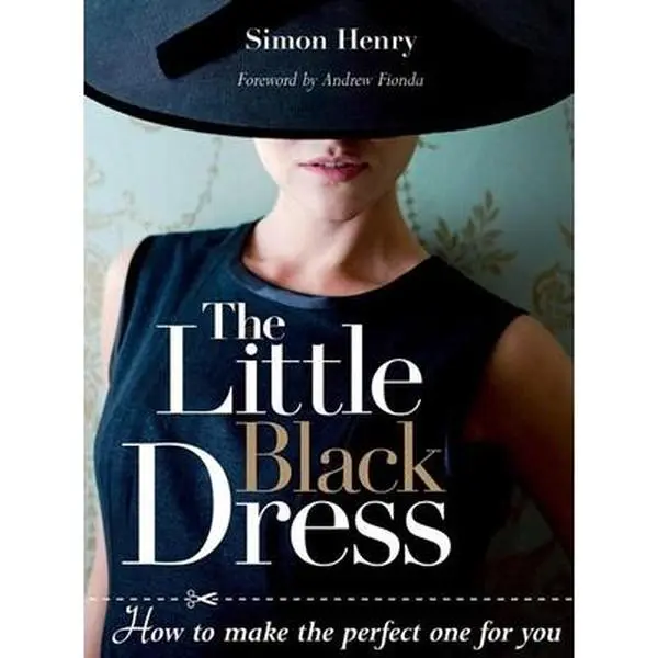 USED-The Little Black Dress: How to Make the Perfect One for You by Henry, Simon (Paperback)
