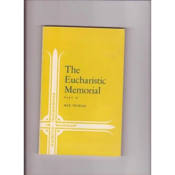 USED Book - The Eucharistic Memorial, Part 2 by Max Thurian (Paperback)