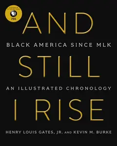 And Still I Rise: Black America Since MLK by Henry L. Gates||Kevin M. Burke [Hardback Book]