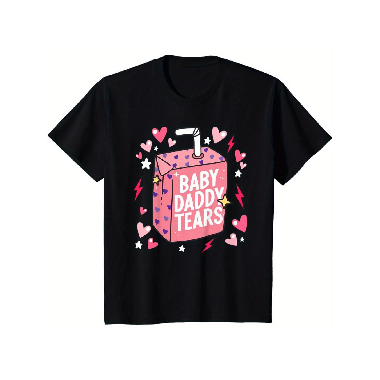 Baby Daddy Tears Love Heart Dad Is My Valentine Shirt