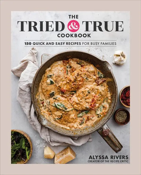 The Tried & True Cookbook - Alyssa Rivers, Hard Cover Book for Busy Families, DK Publishing, 10.1" h x 8.1" l x 1.2" w, 3.05 lbs
