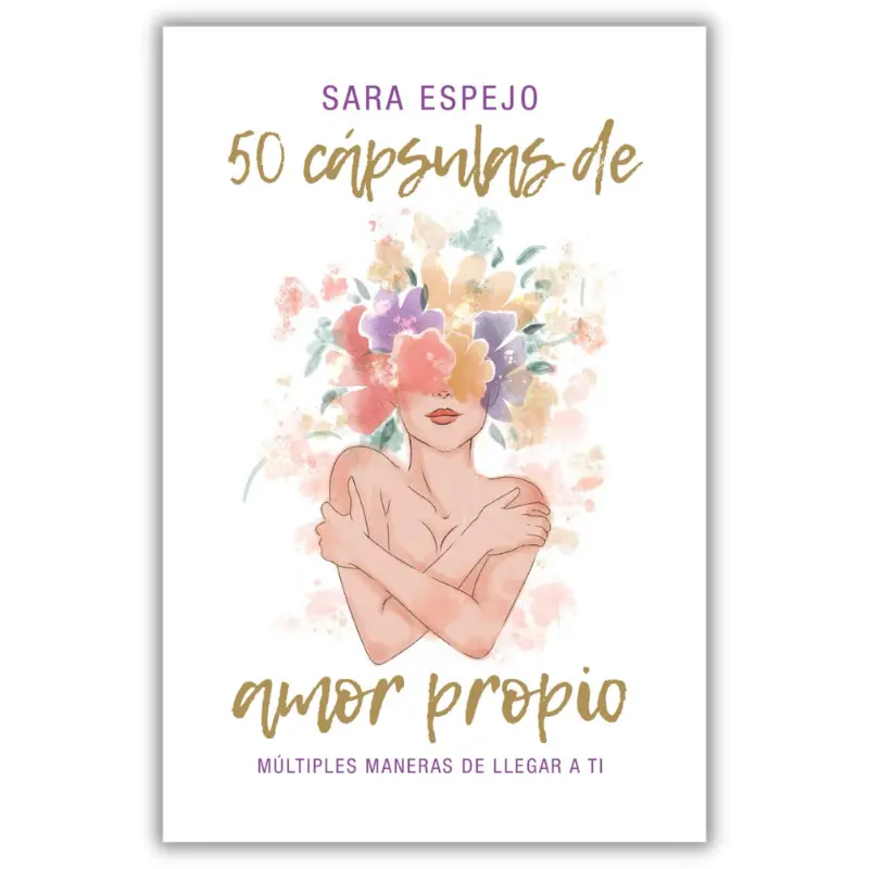50 Cápsulas de Amor Propio: Múltiples maneras de llegar a ti (Spanish Edition)