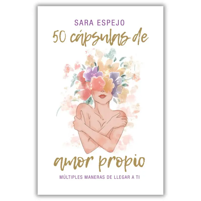 50 Cápsulas de Amor Propio: Múltiples maneras de llegar a ti (Spanish Edition)