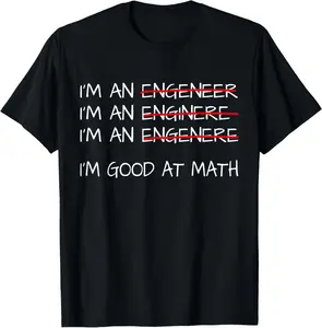 100% cotton Unisex Funny Engineering Shirts Men Women Engineer I'm Good At Math T-Shirt