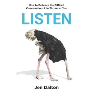 USED-Listen: How to Embrace the Difficult Conversations Life Throws at You by Dalton, Jen (Paperback)