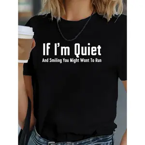 Women's Black 180g Cotton Crewneck Short Sleeve Graphic Print T-Shirt with "If I'm Quiet And Smiling You Might Want To Run" Statement Text for Casual Everyday Wear