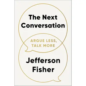 The Next Conversation: Argue Less, Talk More Hardcover – March 18, 2025