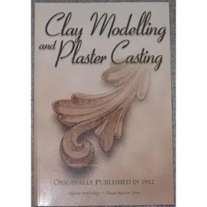 USED-Clay modelling and plaster casting: With numerous engravings and diagrams by hasluck-paul (Paperback)
