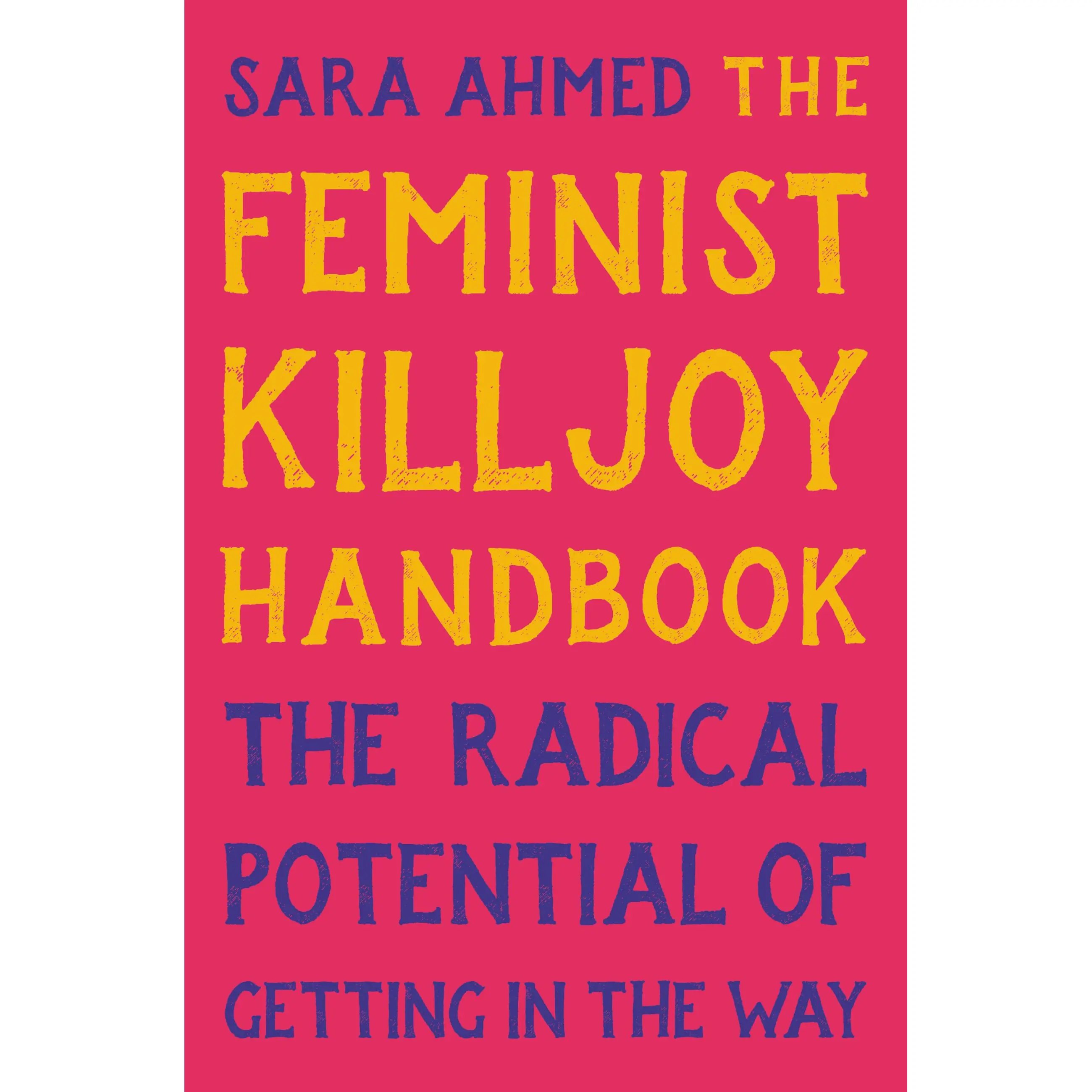 The Feminist Killjoy Handbook by Sara Ahmed [Hardcover Book]
