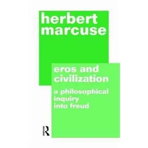 USED-Eros and Civilization: A Philosophical Inquiry into Freud by Marcuse, Herbert (Paperback)