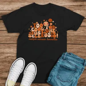 Too Cool for One Sclerosis MS Multiple Sclerosis Awareness T-shirt