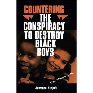 Countering the Conspiracy to Destroy Black Boys, Vol. 1