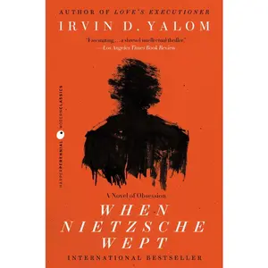 When Nietzsche Wept: A Novel of Obsession by Irvin D. Yalom [Paperback Book]