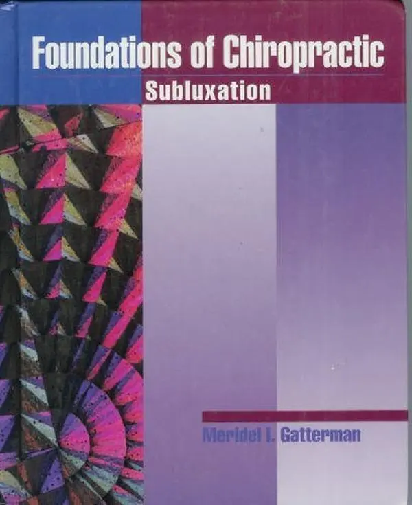 USED Book - Foundations of Chiropractic: Subluxation by Meridel I. Gatterman MA  DC  MEd (Hardcover) - english
