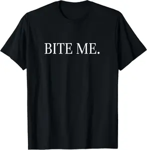 100% Cotton Bite me slogan funny T-Shirt
