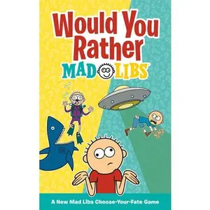 Would You Rather Mad Libs: A New Mad Libs Choose-Your-Fate Game -- Olivia Luchini - Paperback