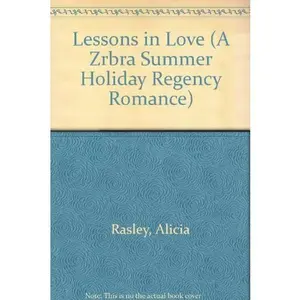 USED-Lessons in Love (A Zebra Summer Holiday Regency Romance) by Alicia Rasley (Unknown)