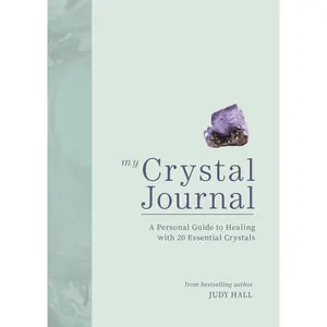 USED Book - My Crystal Journal: A Personal Guide to Healing with 20 Essential Crystals by Hall, Judy (Paperback) - english