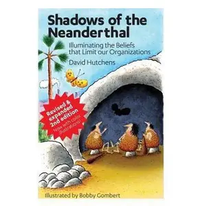 USED-Shadows of the Neanderthal: Illuminating the Beliefs that Limit Our Organizations by Hutchens, David (Paperback)