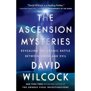 The Ascension Mysteries: Revealing the Cosmic Battle Between Good and Evil