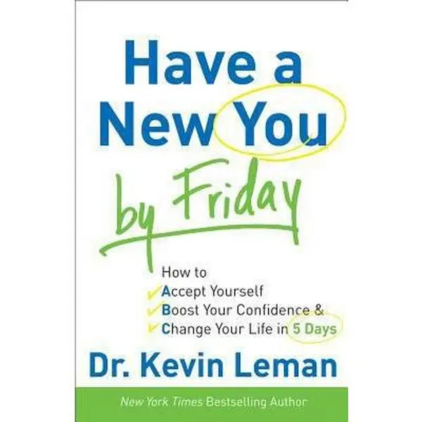 USED-Have a New You by Friday: How to Accept Yourself, Boost Your Confidence & Change Your Life in 5 Days by Leman, Kevin (Paperback)