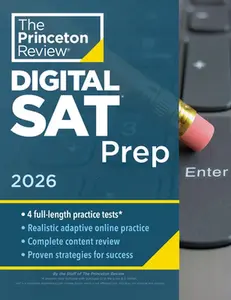 Princeton Review Digital SAT Prep, 2026: 4 Full-Length Practice Tests (2 in Book + 2 Adaptive Tests on the internet) + Review + on the internet Tools -- The Princeton Review - Paperback