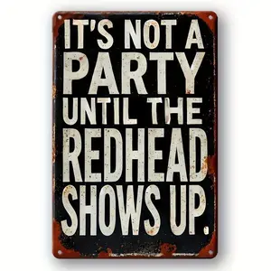 Vintage Metal Sign, Party Until The Redhead Shows Up Sign, Wall Decor for Home, Bar, Garage Or Yard, Perfect Gift, Birthday and Holiday summervibes
