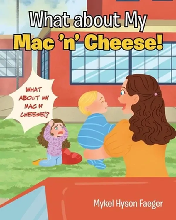 USED-What about My Mac 'n' Cheese! by Faeger, Mykel Hyson (Paperback)