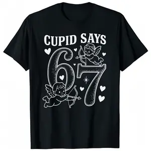 Cupid Days 67 Love Graphic T-Shirt,Funny 6 7 Valentines Day T-Shirt,6 7 Funny Number Meme T-Shirt,Valentines Day T-Shirt,Cupid Says 67 Shirt Sweatshirt Classic