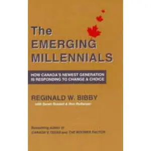 USED-Emerging Millennials: How Canada's Newest Generation is Responding to Change & Choice by Reginald W. Bibby (Paperback)