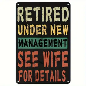 2D Flat, HEMITONG Funny Retirement Gift Sign - "Retired Under New Management See Wife for Details" - Heavy-Duty Iron Metal Plaque - Vintage Retro Office, Home, or Cafe Decor - Funny Retirement Party Decoration - Husband Wife Funny Wedding o