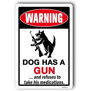 Beware Of Dog Sign Funny,Funny Dog Signs,Dog Will Bite Signs ""Dog Has A Gun And Refuses To Take His Medications"" 8""X12"" Metal Aluminum Sign Wall Art tour poster motivational quote city