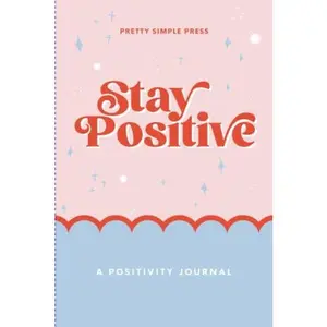 USED-Positivity Journal: Stay Positive and Establish Daily Rhythms of Growth, Optimism and Reflection by Pretty Simple Press (Paperback)