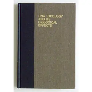 USED-DNA Topology and Its Biological Effects (Cold Spring Harbor Monograph Series) by Nicholas R. Cozzarelli (Hardcover)