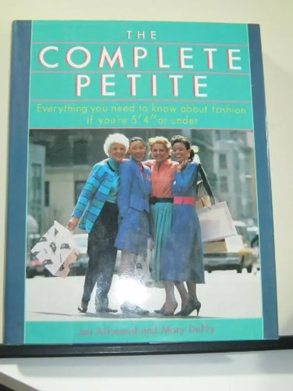 USED Book - The Complete Petite: Everything You Need to Know About Fashion If You're 5'4 or Under by Janet Attwood (Hardcover) - english