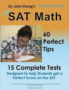 USED-Dr. John Chung's SAT Math 3rd Edition: 60 Perfect Tips and 15 Complete Tests. by Chung, Dr John (Paperback)