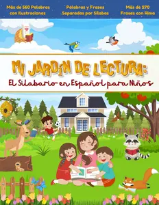 Mi Jardín de Lectura: El Silabario en Español para Niños: Libro Inicial de Lectura: Juguemos a Leer y Aprender el Abecedario para Niños con más de 560 ... Frases Rítmicas en Español. (Spanish Edition)