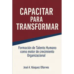 Capacitar para Transformar (Spanish Edition) -  JOSE A Vasquez Ollarves - Paperback – July 24, 2025