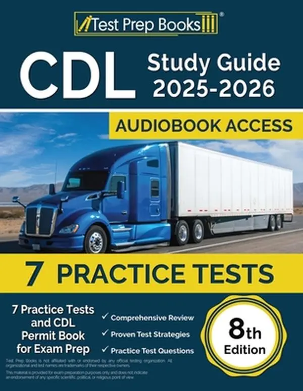 CDL Study Guide 2025-2026: Comprehensive Review Workbook with 7 Practice Tests, CDL Exam Prep Permit Book [8th Edition] - Lydia Morrison, Paperback, Safe, Reliable Customer Service