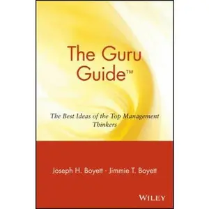 USED-The Guru Guide: The Best Ideas of the Top Management Thinkers by Boyett, Joseph H. (Paperback)