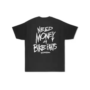 NEED MONEY FOR BIKE PARTS TEE