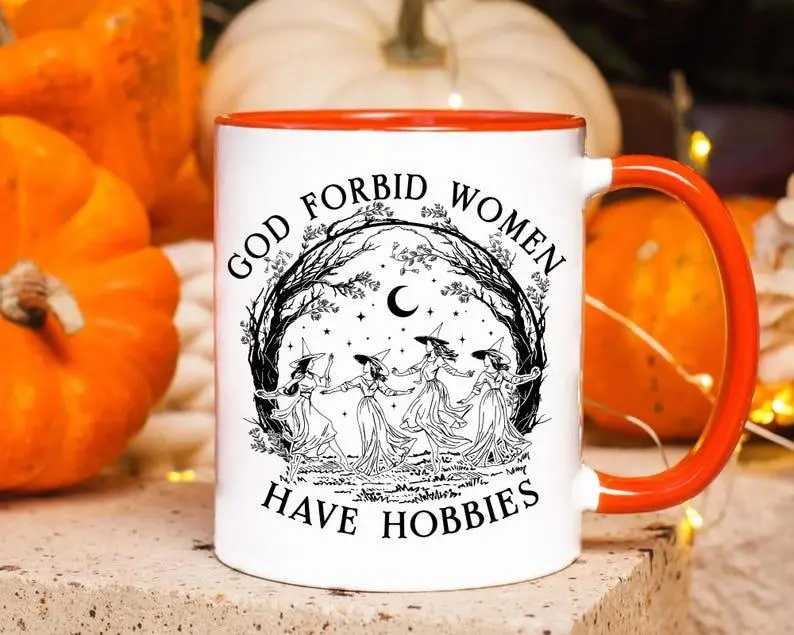 God Forbid Women Have Hobbies Coffee Mug Funny Feminist Mug Witch Coffee Cup Patriarchy Humor Ceramic Mug Gift for Women Feminist Gift Halloween Witch Lover