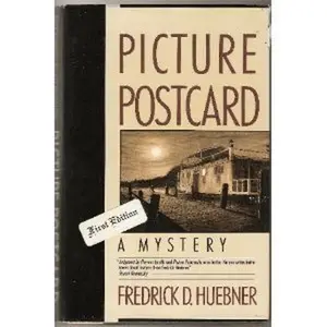 USED-Picture Postcard: A Mystery by Frederick D. Huebner (Hardcover)