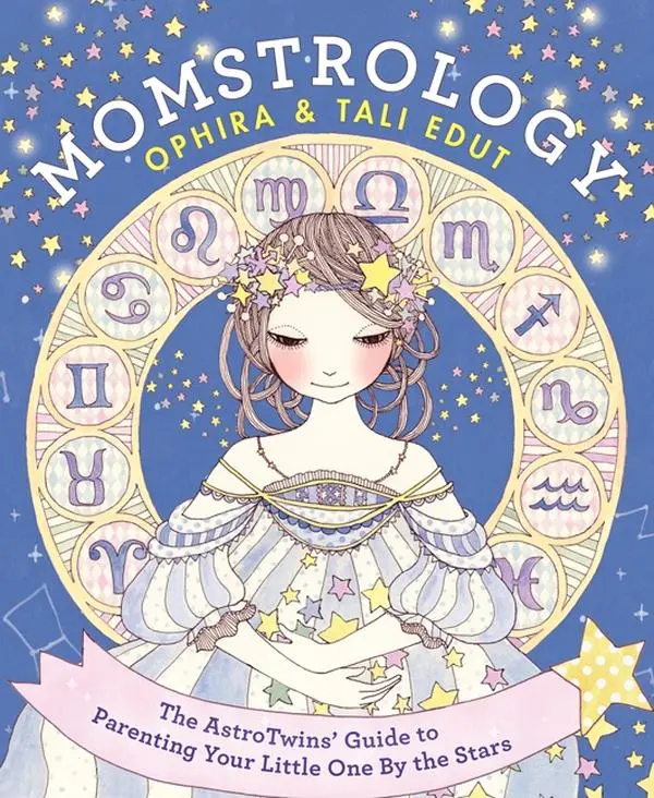 Momstrology: The AstroTwins' Guide to Parenting Your Little One by the Stars by Ophira Edut||Tali Edut [Paperback Book]