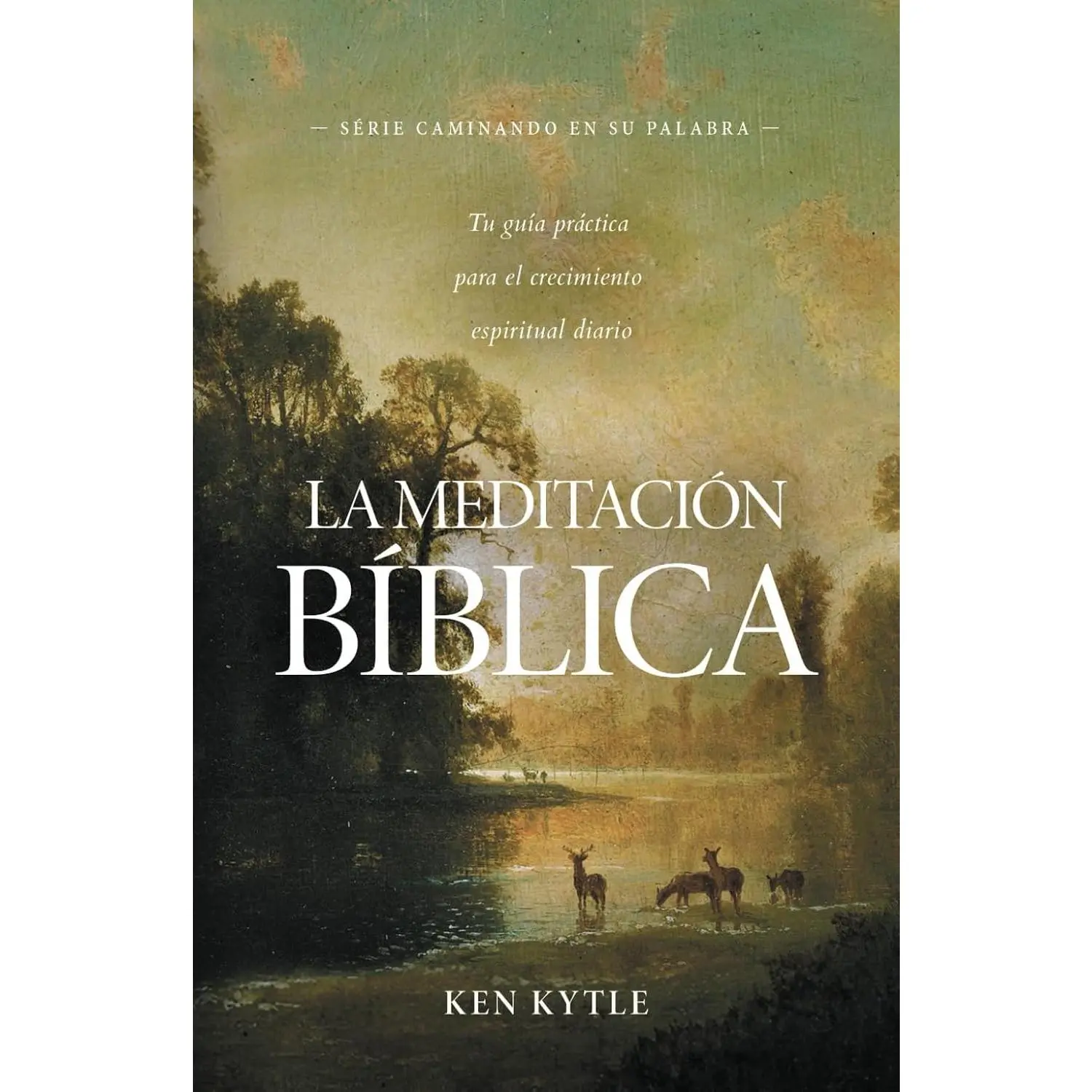 La meditación bíblica: Tu guía práctica para el crecimiento espiritual diario(Caminando en su palabra) (Spanish Edition)